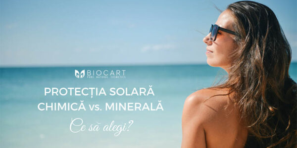 Protectia solara naturala vs protectia solara chimica: ce sa alegi?