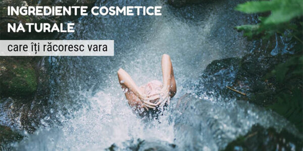 Ingrediente naturale care iti racoresc vara