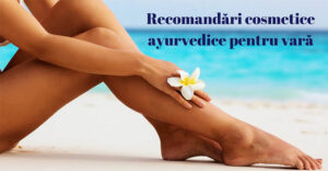 Read more about the article Recomandari cosmetice ayurvedice pentru vara